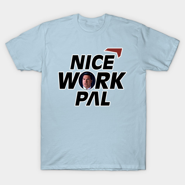 Nice Work Pal Soarin T Shirt sold by Igor Nascimento SKU 4769550 35 OFF Printerval